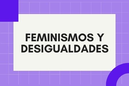 Feminismos y desigualdades